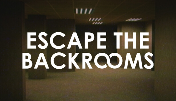 逃离密室 / 逃离后室 / Escape the Backrooms