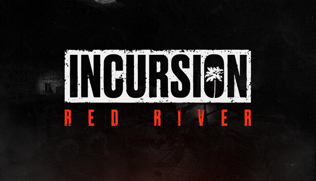 红河行动 / Incursion Red River